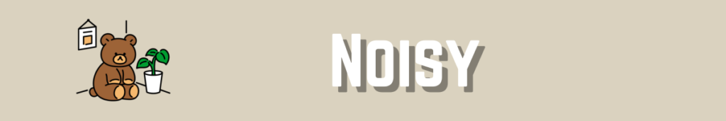 Noisy